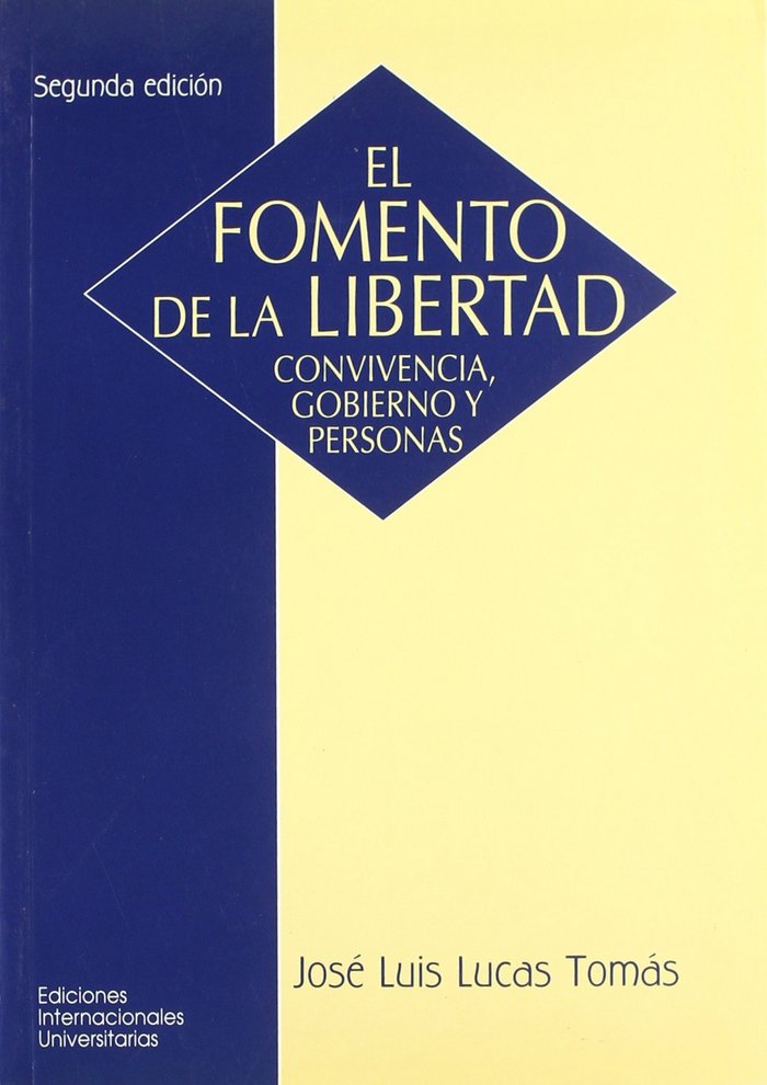 Könyv El fomento de la libertad : convivencia, gobierno y personas José Luis Lucas Tomás