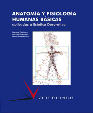 Книга Anatomía y fisiología humanas básicas para estética decorativa Joaquín Hernández Corral