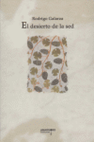Könyv El desierto de la sed Rodrigo Galarza