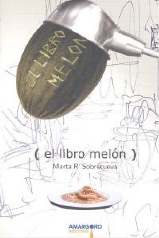 Kniha El libro melón Marta Romero Sobrecueva