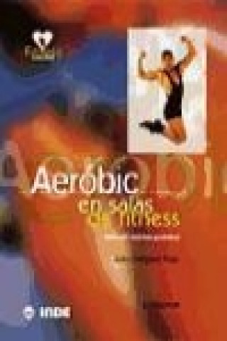 Carte Aerobic en las salas de fitness : manual teórico-práctico Julio Diéguez Papí