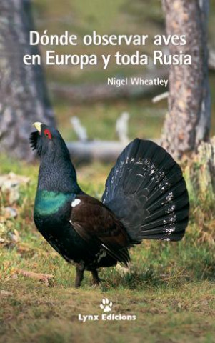 Carte Dónde observar aves en Europa y toda Rusia Nigel Wheatley