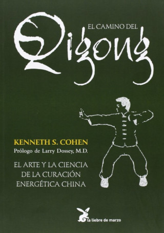 Kniha El camino de Qigong : el arte y la ciencia de la curación energética china 