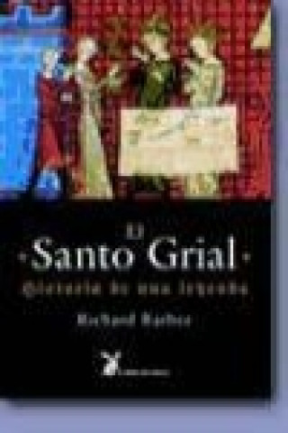 Buch El Santo Grial : historia de una leyenda Richard W. Barber