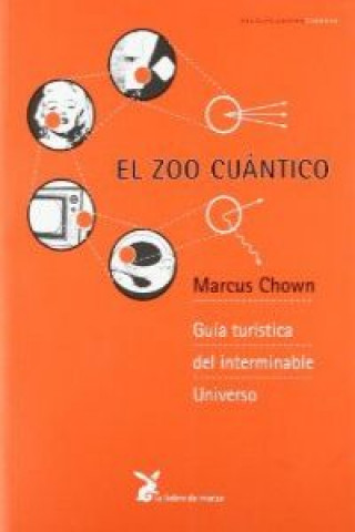 Carte El zoo cuántico : guía turística del interminable universo Marcus Chown