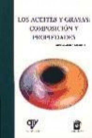 Kniha Los aceites y grasas : composición y propiedades Enrique Graciani Constante