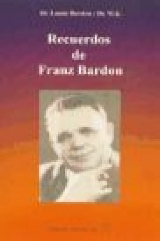 Könyv Recuerdos de Franz Bardon Lumier Bardon