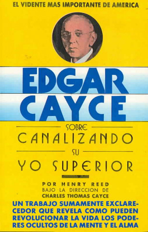 Книга Edgar Cayce sobre canalizando su yo superior Henry Reed
