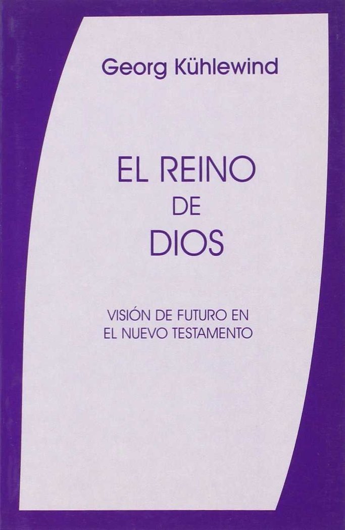 Carte El reino de Dios : visión de futuro en el Nuevo Testamento 