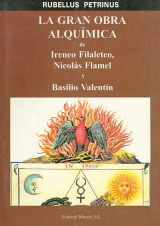 Könyv La gran obra alquímica : de Ireneo Filaleteo, Nicolás Flamel y Basilio Valentín Rubellus Petrinus