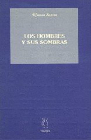 Kniha Hombres y sus sombras, los Alfonso Sastre