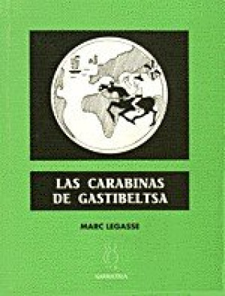 Carte Las carabinas de Gastibeltsa Marc Légasse