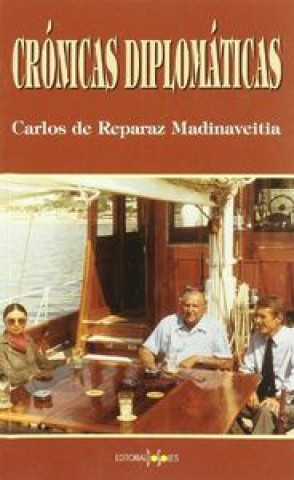 Könyv Crónicas diplomáticas Carlos de Reparaz Madinaveitia