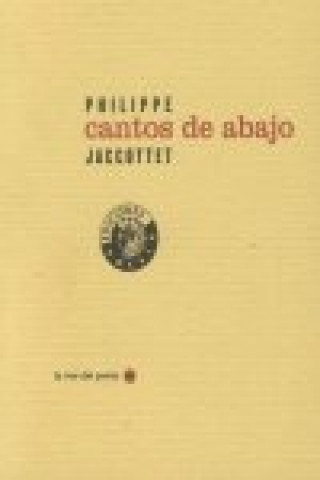 Kniha Cantos de abajo Philippe Jaccottet