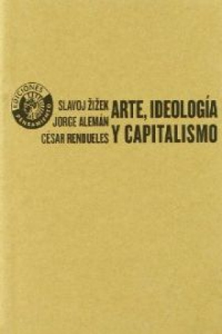 Kniha Arte, ideología y capitalismo Jorge Alemán