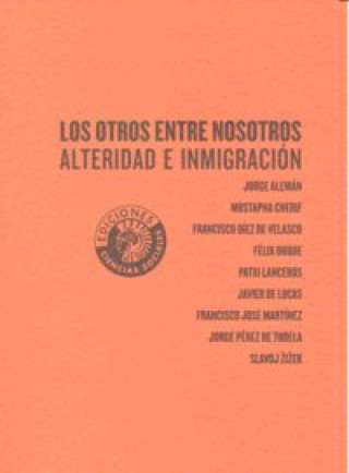 Книга Los Otros entre Nosotros : alteridad e inmigración : celebrado en Madrid, del 5 al 9 de marzo de 2009 Congreso "Los Otros entre Nosotros"