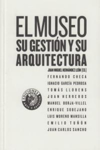 Kniha El museo : su gestión y su arquitectura 