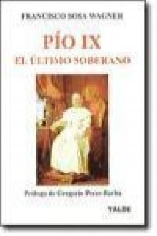 Libro Pío IX el último soberano Francisco Sosa Wagner