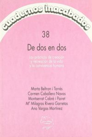 Carte De dos en dos, las prácticas de creación y recreación de la vida y convivencia humana María Milagros Rivera Garretas