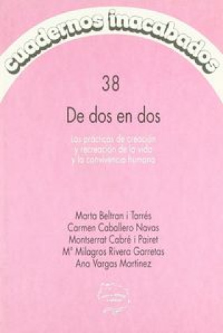 Book De dos en dos, las prácticas de creación y recreación de la vida y convivencia humana María Milagros Rivera Garretas