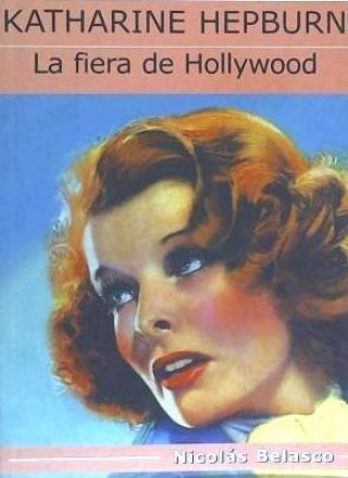 Książka Katharine Hepburn, la fiera de Hollywood Miguel Juan Payán