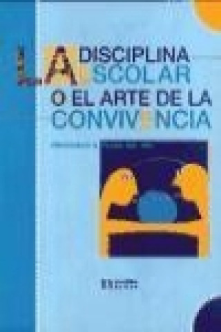 Książka La disciplina escolar o El arte de la convivencia Francisco S. Plaza del Río
