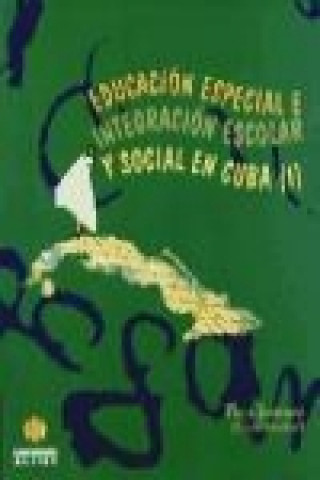 Könyv Educación especial e integración escolar y social en Cuba 
