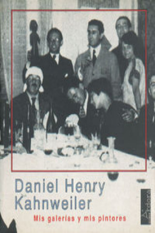 Könyv Mis galerias y mis pintores Daniel-Henry Kahnweiler