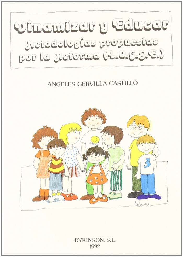 Könyv Dinamizar y educar : metodología propuesta por la reforma LOGSE Ángeles Gervilla Castillo