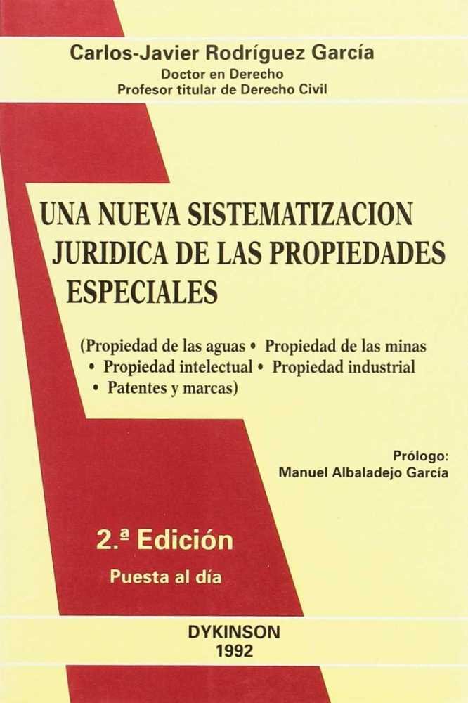 Книга Una nueva sistematización jurídica de las propiedades especiales Carlos-Javier Rodríguez García