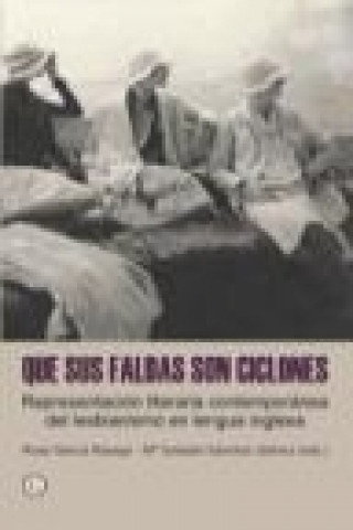 Kniha Que sus faldas son ciclones : representación literaria comtemporánea del lesbianismo en lengua inglesa 