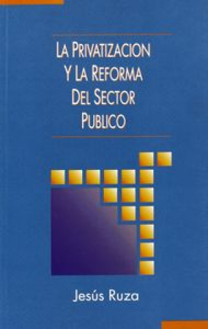 Книга La privatización y la reforma del sector público Jesús Ruza