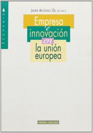 Kniha Empresa e innovación en la Unión Europea Javier . . . [et al. ] Alfonso Gil