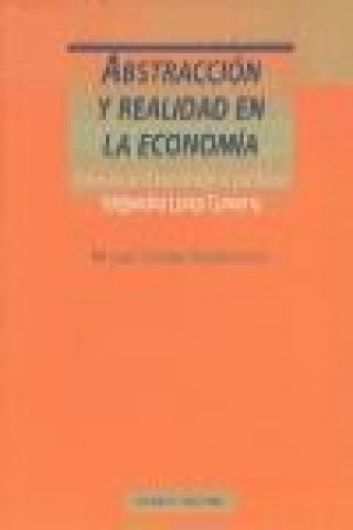 Book Abstracción y realidad en la economía : ensayos en homenaje al profesor Alejandro Lorca Corrons José . . . [et al. ] García Solanes