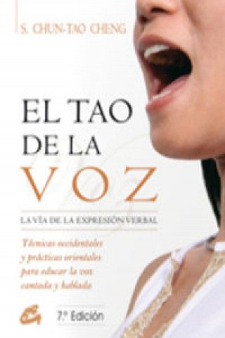 Buch El tao de la voz : la vía de la expresión oral Stephen Chun-Tao Cheng