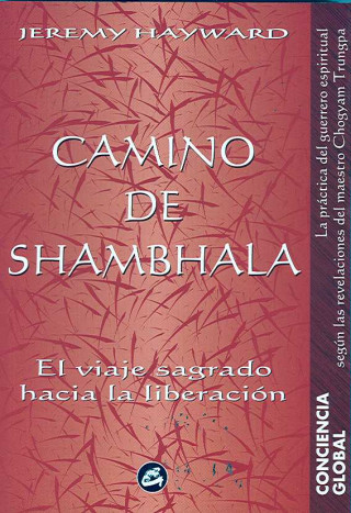 Книга Camino de Shambala : el viaje sagrado hacia la liberación Jeremy W. Hayward