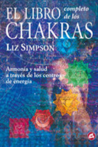Kniha El libro completo de los chakras Liz Simpson