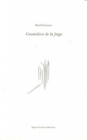 Книга Gramática de la fuga Raúl Santana