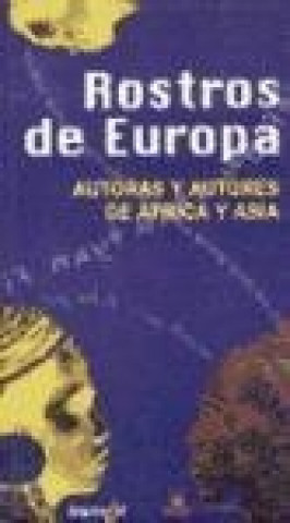 Könyv Rostros de Europa : autores y autoras de África y Asia 