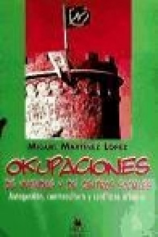 Kniha Okupaciones de viviendas y de centros sociales : autogestión, contracultura y conflictos urbanos Miguel Martínez López