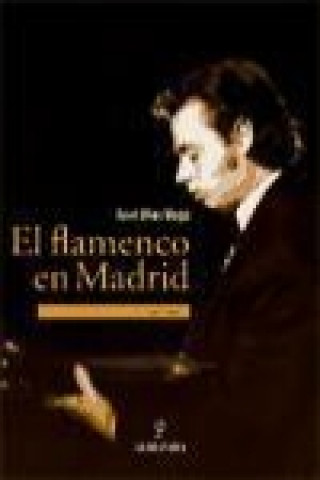 Książka El flamenco en Madrid José Blas Vega