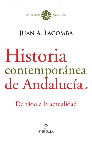 Carte Historia contemporánea de Andalucía : de 1800 a la actualidad Juan Antonio Lacomba