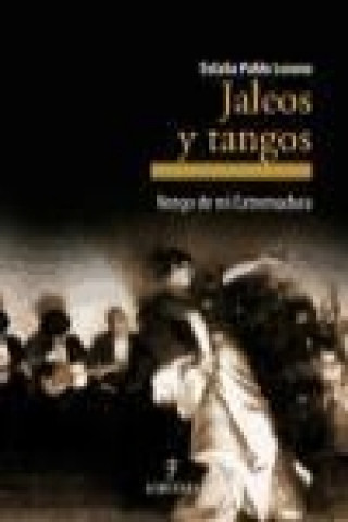 Buch Jaleos y tangos : vengo de mi Extremadura Eulalia Pablo Lozano