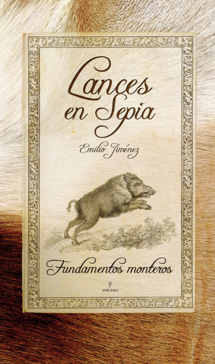 Kniha Lances en sepia : fundamentos monteros Emilio Jiménez Rodríguez