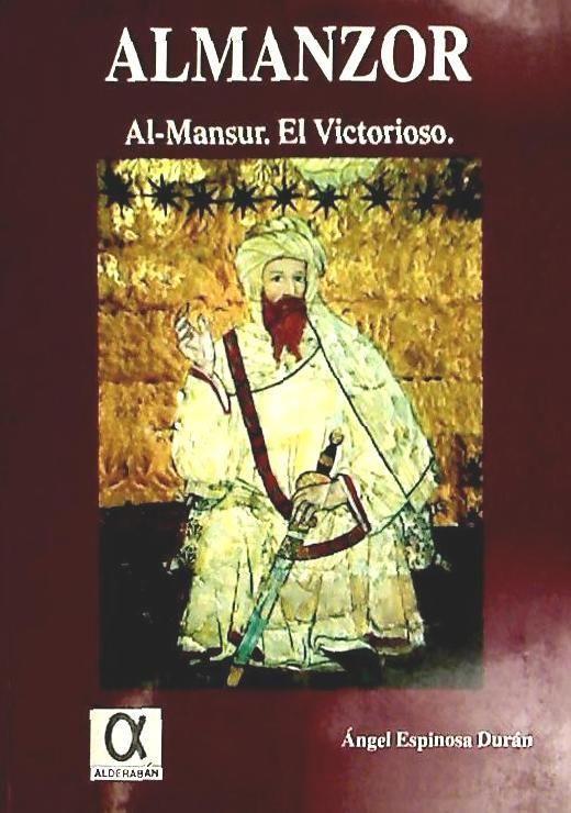 Книга Almanzor, Al-Mansur el victorioso Ángel Espinosa Durán