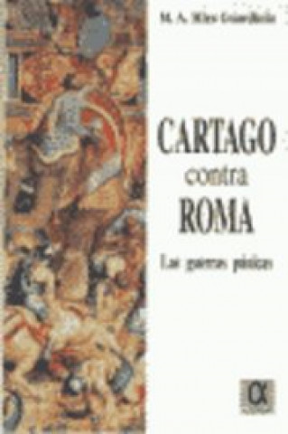 Buch Cartago contra Roma. Las guerras púnicas 