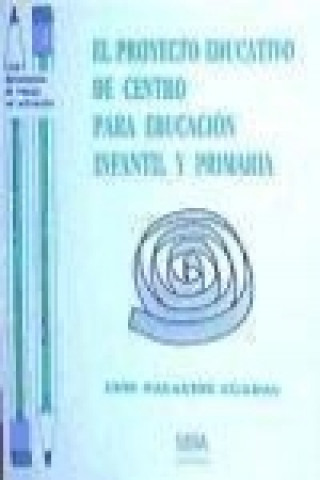 Kniha El proyecto educativo de centro para educación infantil y primaria : (un caso práctico) Luis Palacios Cuadal