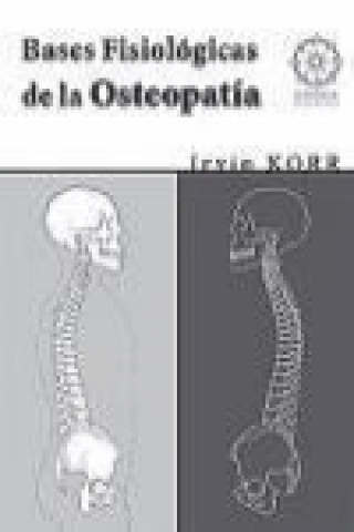 Книга Bases fisiológicas de la osteopatía Irvin Korr