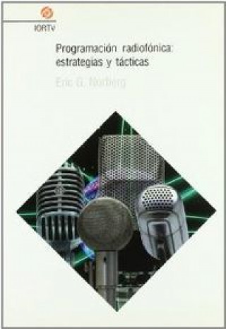 Книга Programación radiofónica : estrategias y tácticas Erie G. Norberg