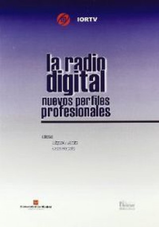 Buch La radio digital : nuevos perfiles profesionales Alfonso . . . [et al. ] Ruiz de Assín